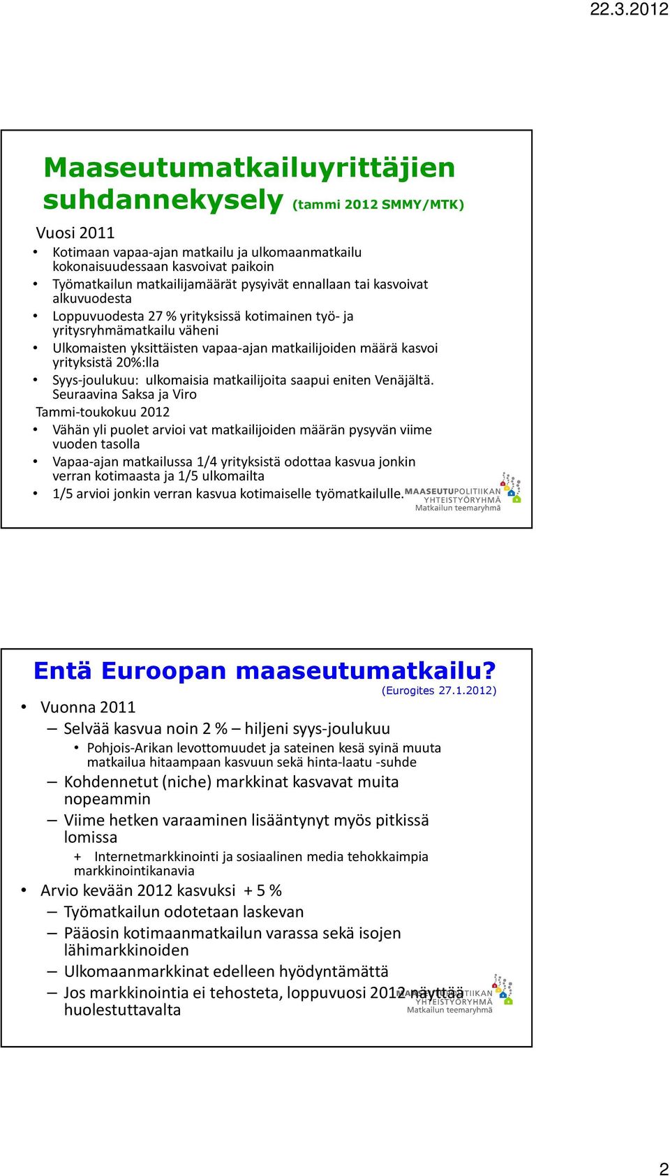 Syys-joulukuu: ulkomaisia matkailijoita saapui eniten Venäjältä.