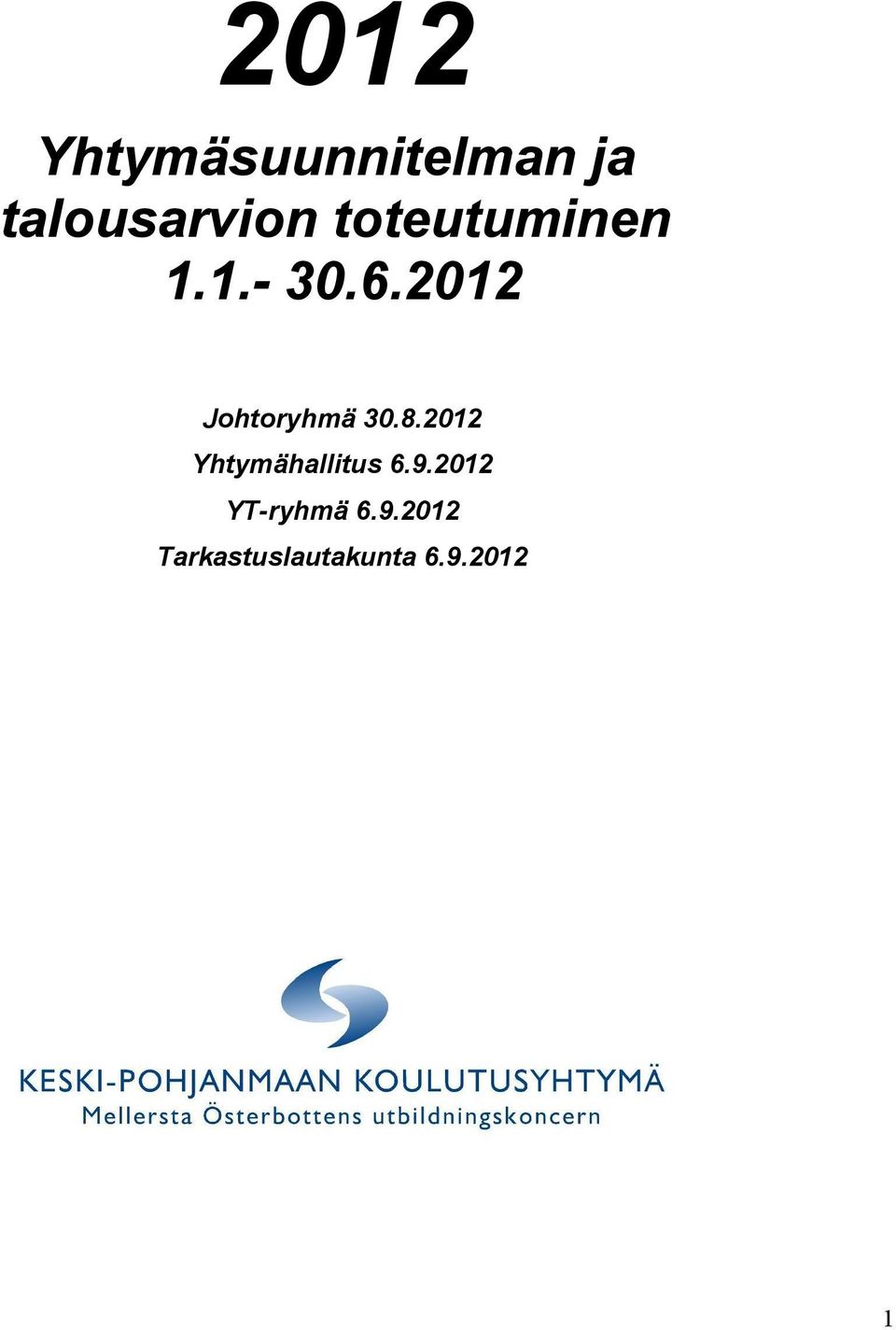 2012 Johtoryhmä 30.8.