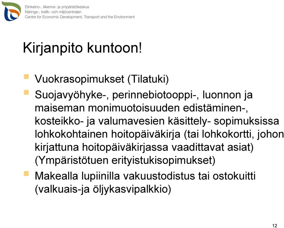 edistäminen-, kosteikko- ja valumavesien käsittely- sopimuksissa lohkokohtainen hoitopäiväkirja (tai