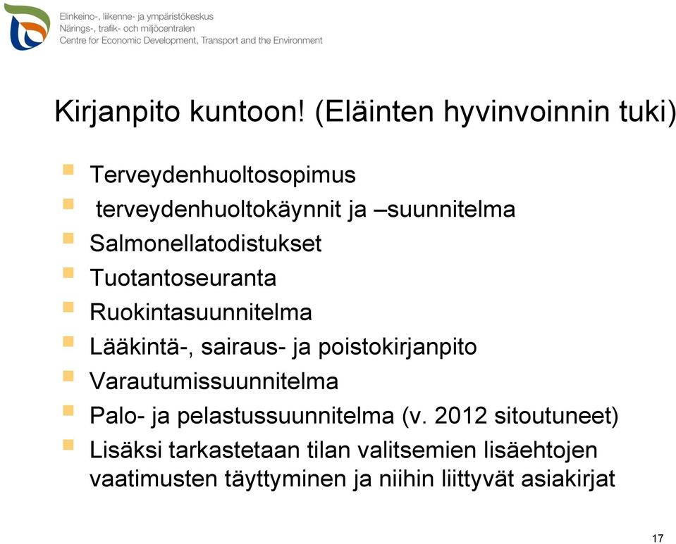 Salmonellatodistukset Tuotantoseuranta Ruokintasuunnitelma Lääkintä-, sairaus- ja