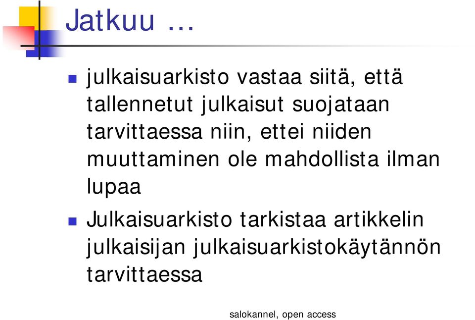 muuttaminen ole mahdollista ilman lupaa Julkaisuarkisto