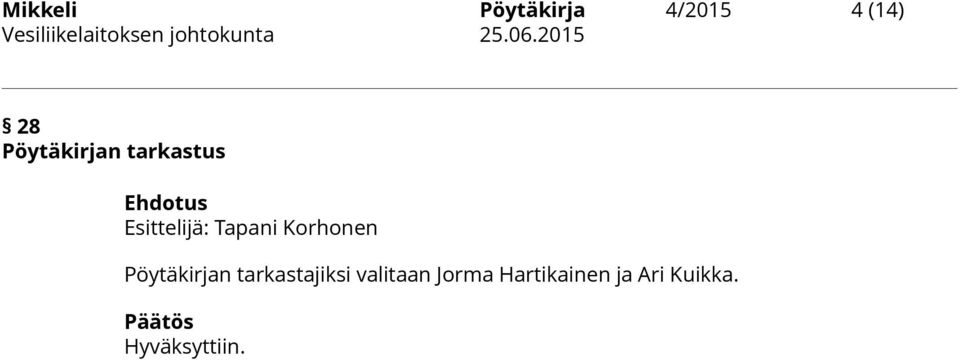 Tapani Korhonen Pöytäkirjan tarkastajiksi