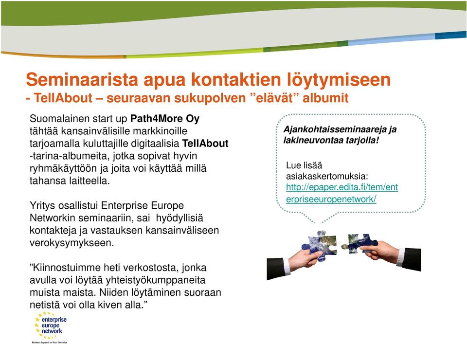 Yritys osallistui Enterprise Europe Networkin seminaariin, sai hyödyllisiä kontakteja ja vastauksen kansainväliseen verokysymykseen.