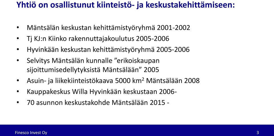 kunnalle erikoiskaupan sijoittumisedellytyksistä Mäntsälään 2005 Asuin- ja liikekiinteistökaava 5000 km 2