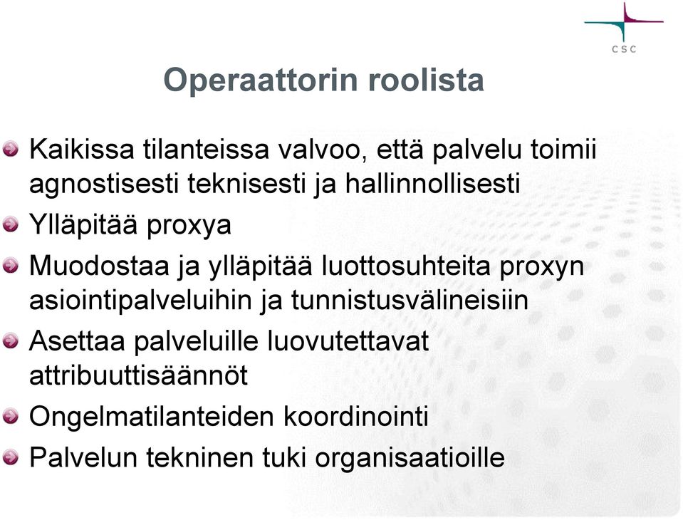 proxyn asiointipalveluihin ja tunnistusvälineisiin Asettaa palveluille luovutettavat