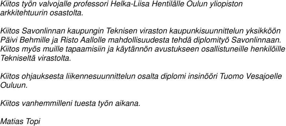 mahdollisuudesta tehdä diplomityö Savonlinnaan.