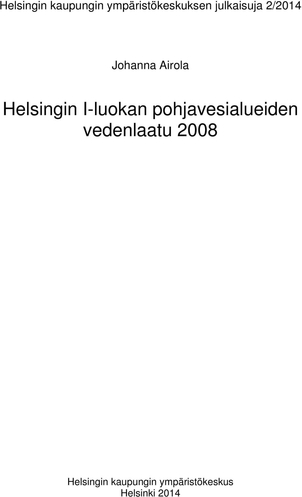 I-luokan pohjavesialueiden vedenlaatu 2008