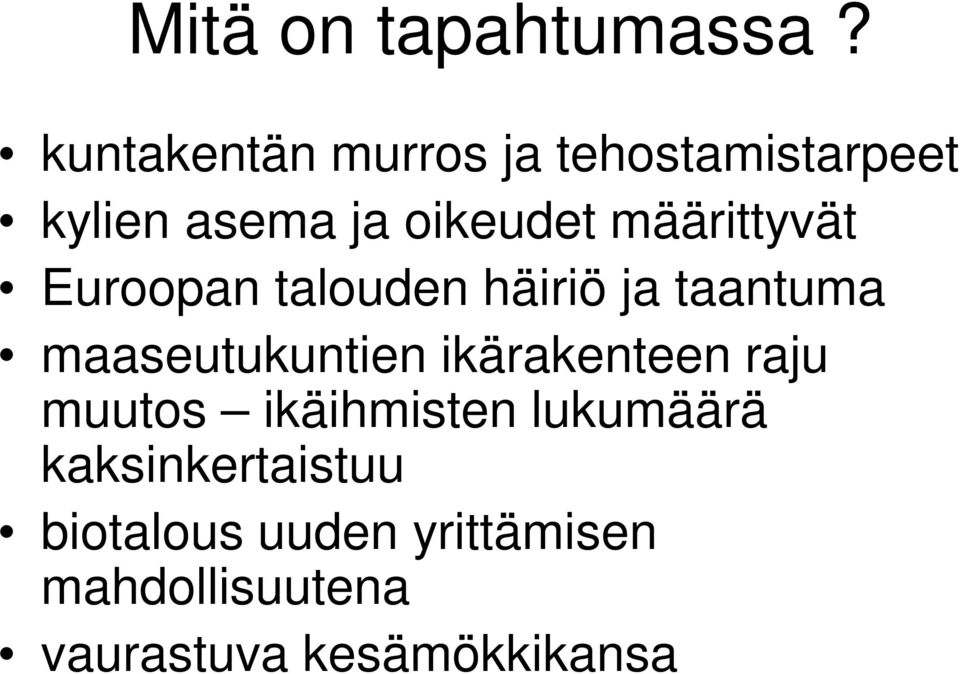 määrittyvät Euroopan talouden häiriö ja taantuma maaseutukuntien