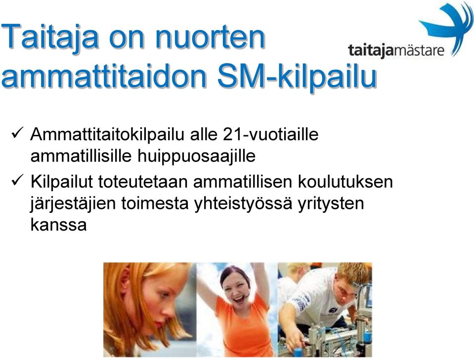 ammatillisille huippuosaajille Kilpailut toteutetaan