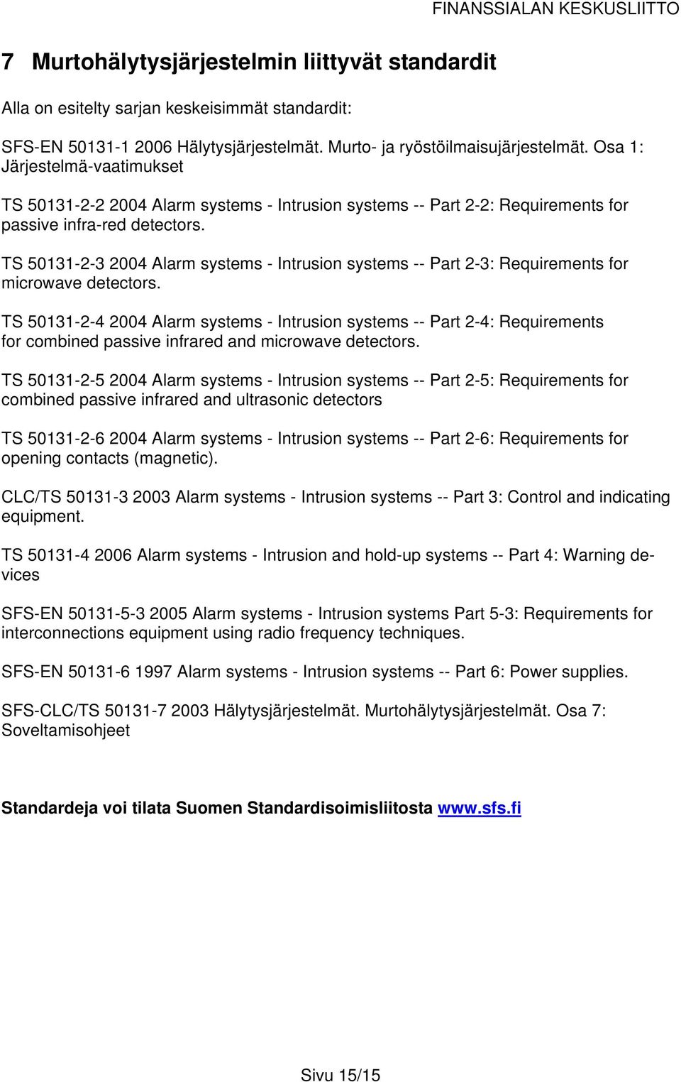 TS 50131-2-3 2004 Alarm systems - Intrusion systems -- Part 2-3: Requirements for microwave detectors.