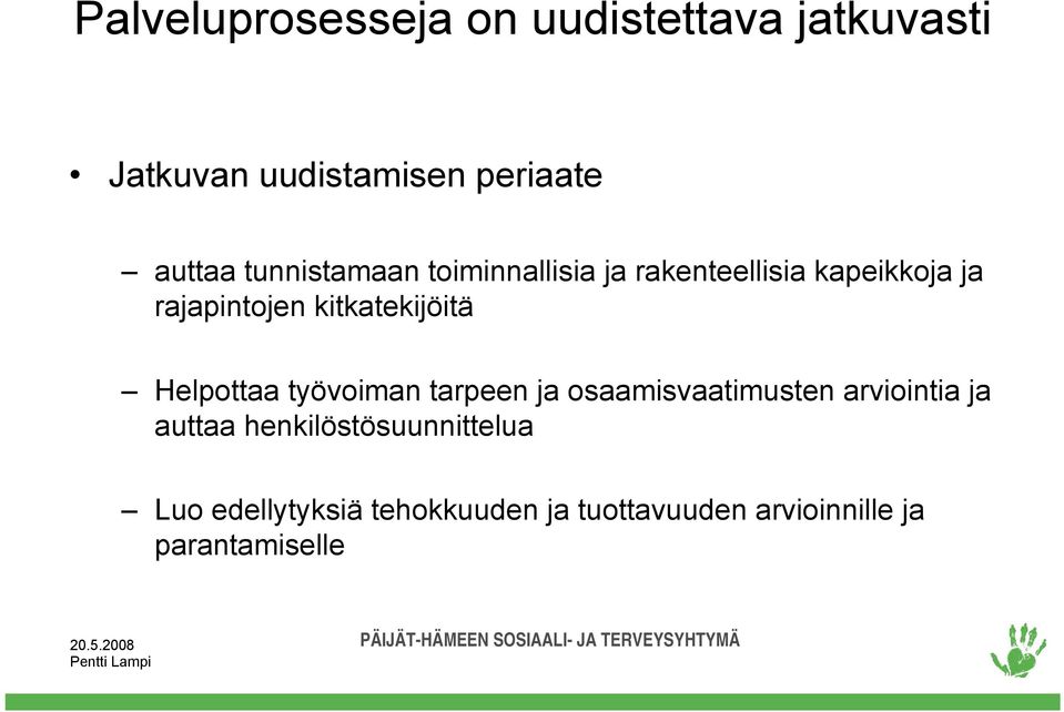 kitkatekijöitä Helpottaa työvoiman tarpeen ja osaamisvaatimusten arviointia ja