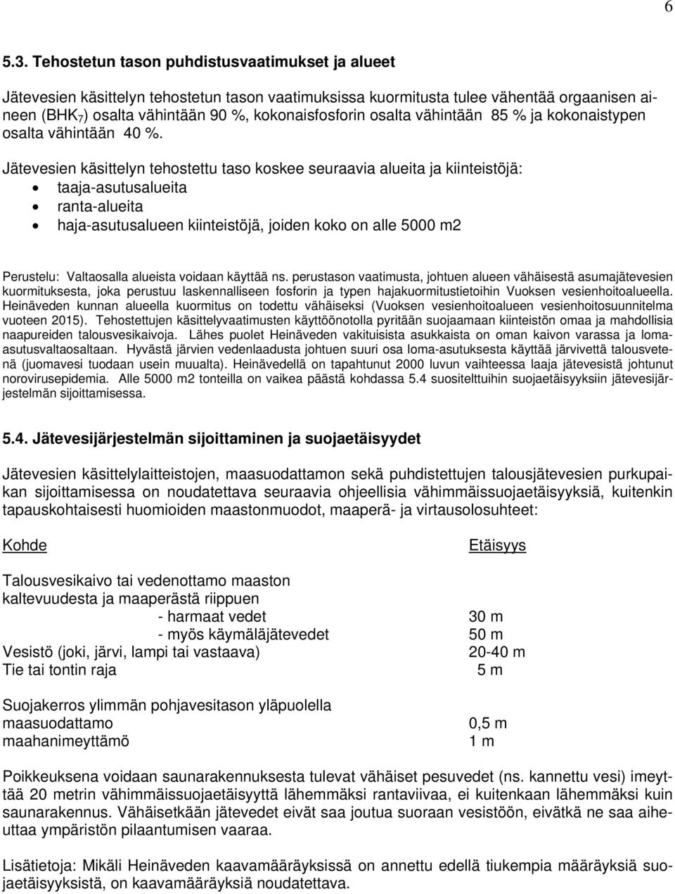 osalta vähintään 85 % ja kokonaistypen osalta vähintään 40 %.