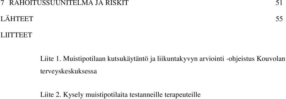 Muistipotilaan kutsukäytäntö ja liikuntakyvyn