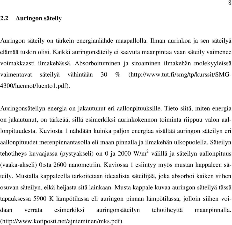 fi/smg/tp/kurssit/smg- 4300/luennot/luento1.pdf). Auringonsäteilyn energia on jakautunut eri aallonpituuksille.
