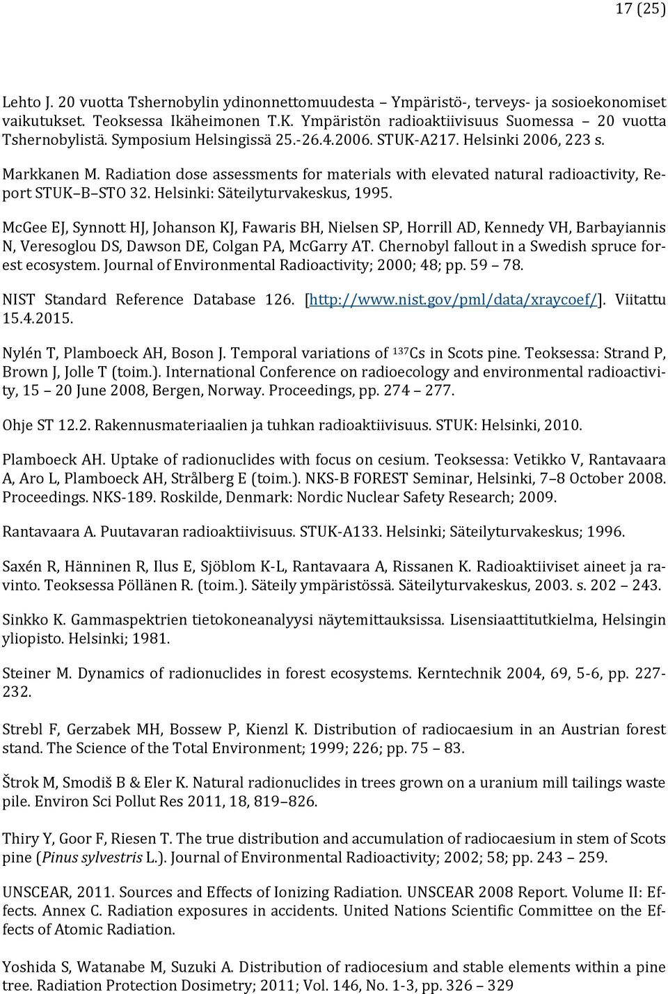 Radiation dose assessments for materials with elevated natural radioactivity, Report STUK B STO 32. Helsinki: Säteilyturvakeskus, 1995.