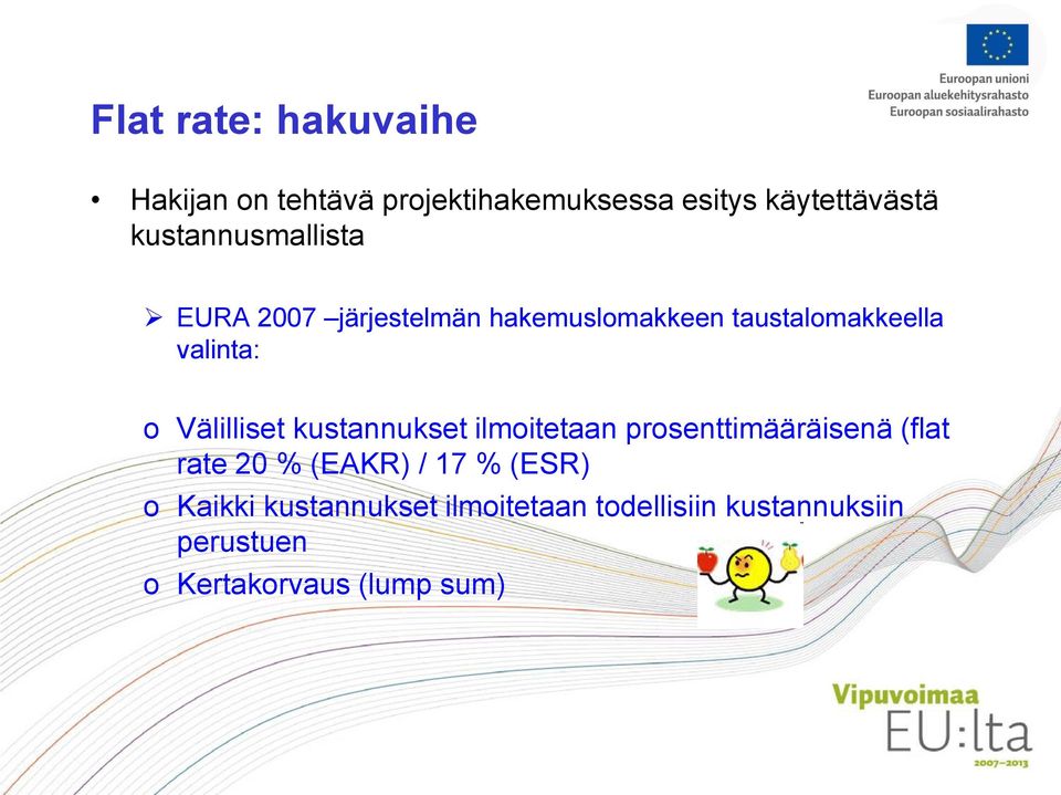 Välilliset kustannukset ilmoitetaan prosenttimääräisenä (flat rate 20 % (EAKR) / 17 %