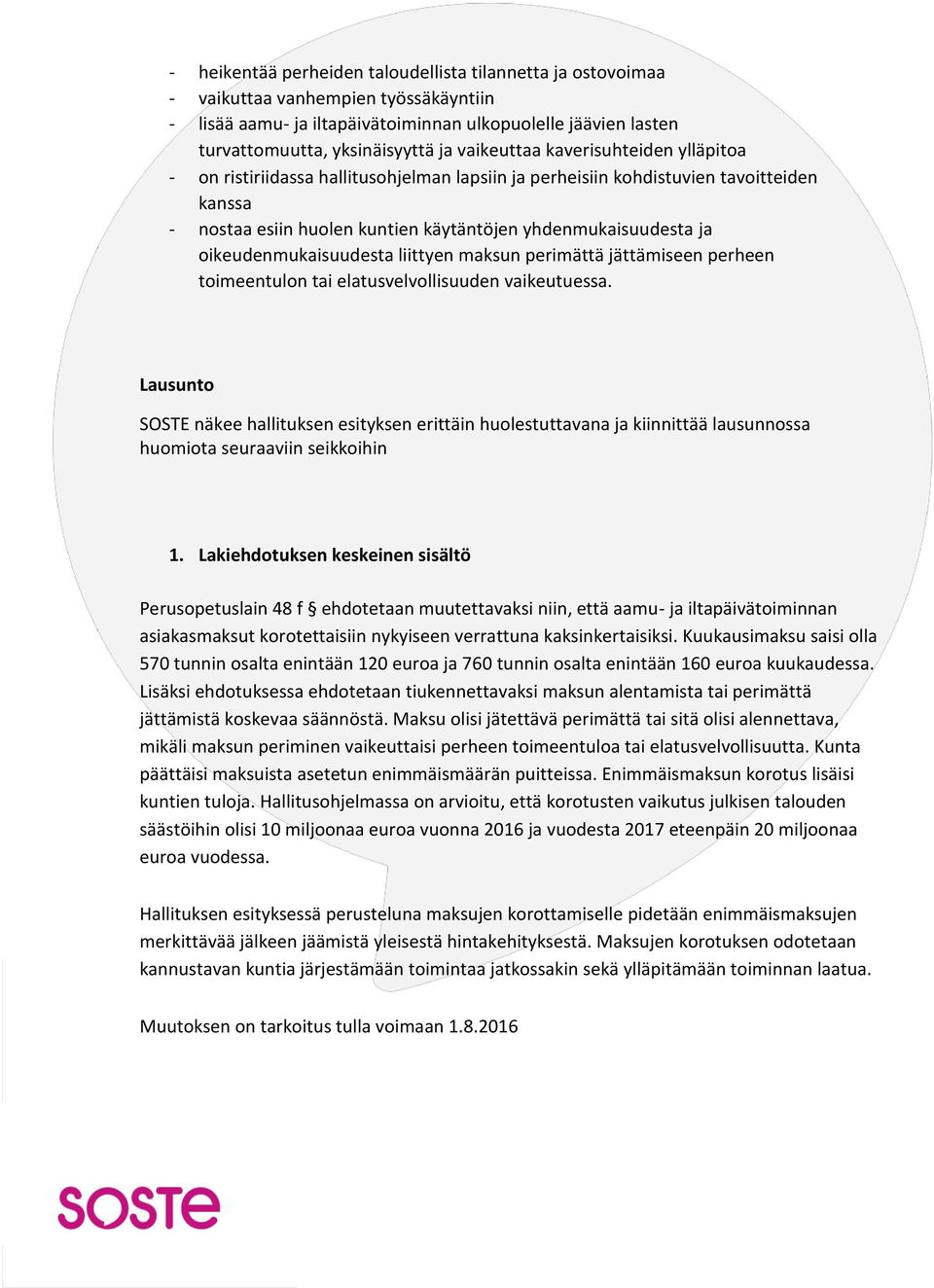 oikeudenmukaisuudesta liittyen maksun perimättä jättämiseen perheen toimeentulon tai elatusvelvollisuuden vaikeutuessa.