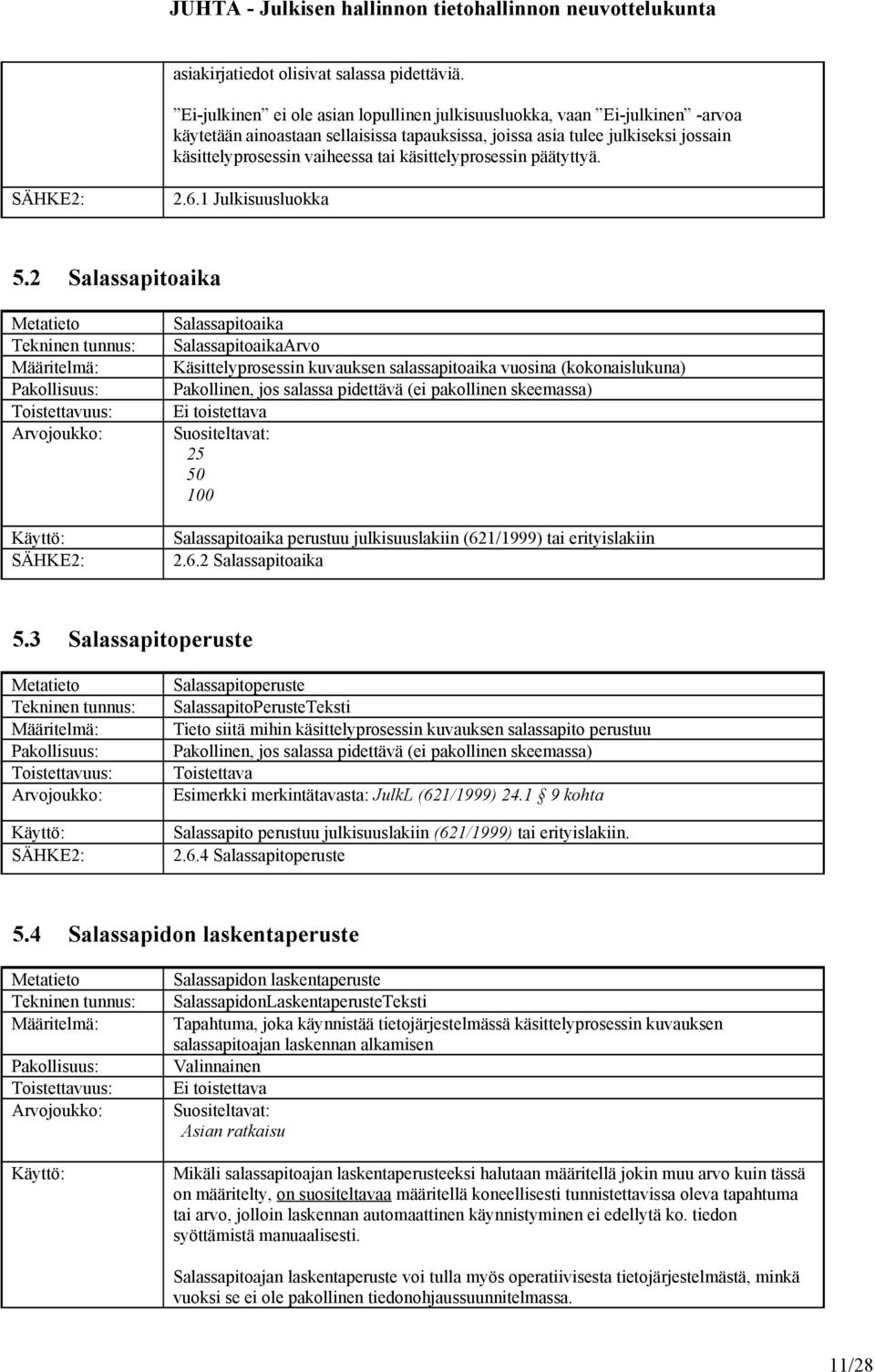 käsittelyprosessin päätyttyä. 2.6.1 Julkisuusluokka 5.