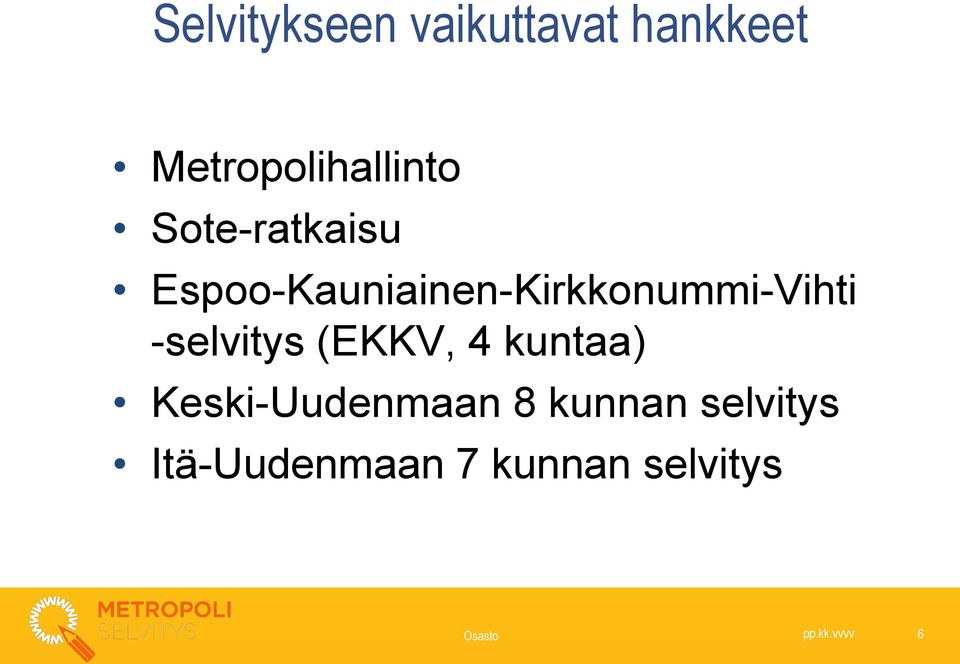 -selvitys (EKKV, 4 kuntaa) Keski-Uudenmaan 8 kunnan