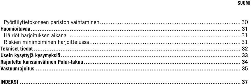 .. 31 Riskien minimoiminen harjoittelussa... 31 Tekniset tiedot.