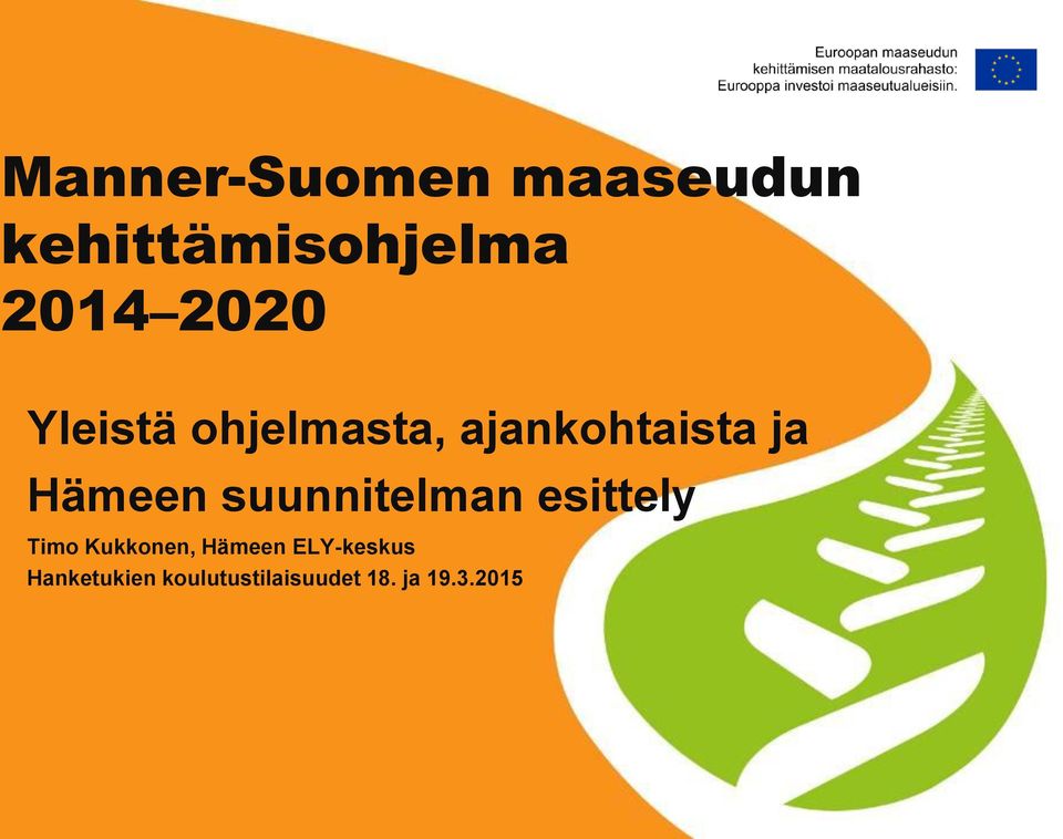 suunnitelman esittely Timo Kukkonen, Hämeen