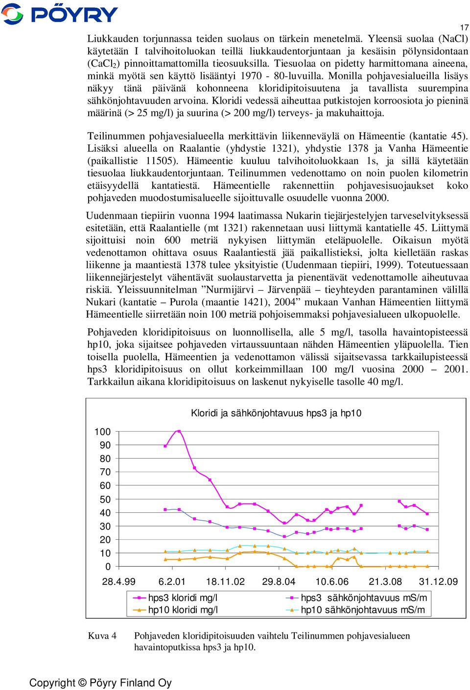 Tiesuolaa on pidetty harmittomana aineena, minkä myötä sen käyttö lisääntyi 1970-80-luvuilla.