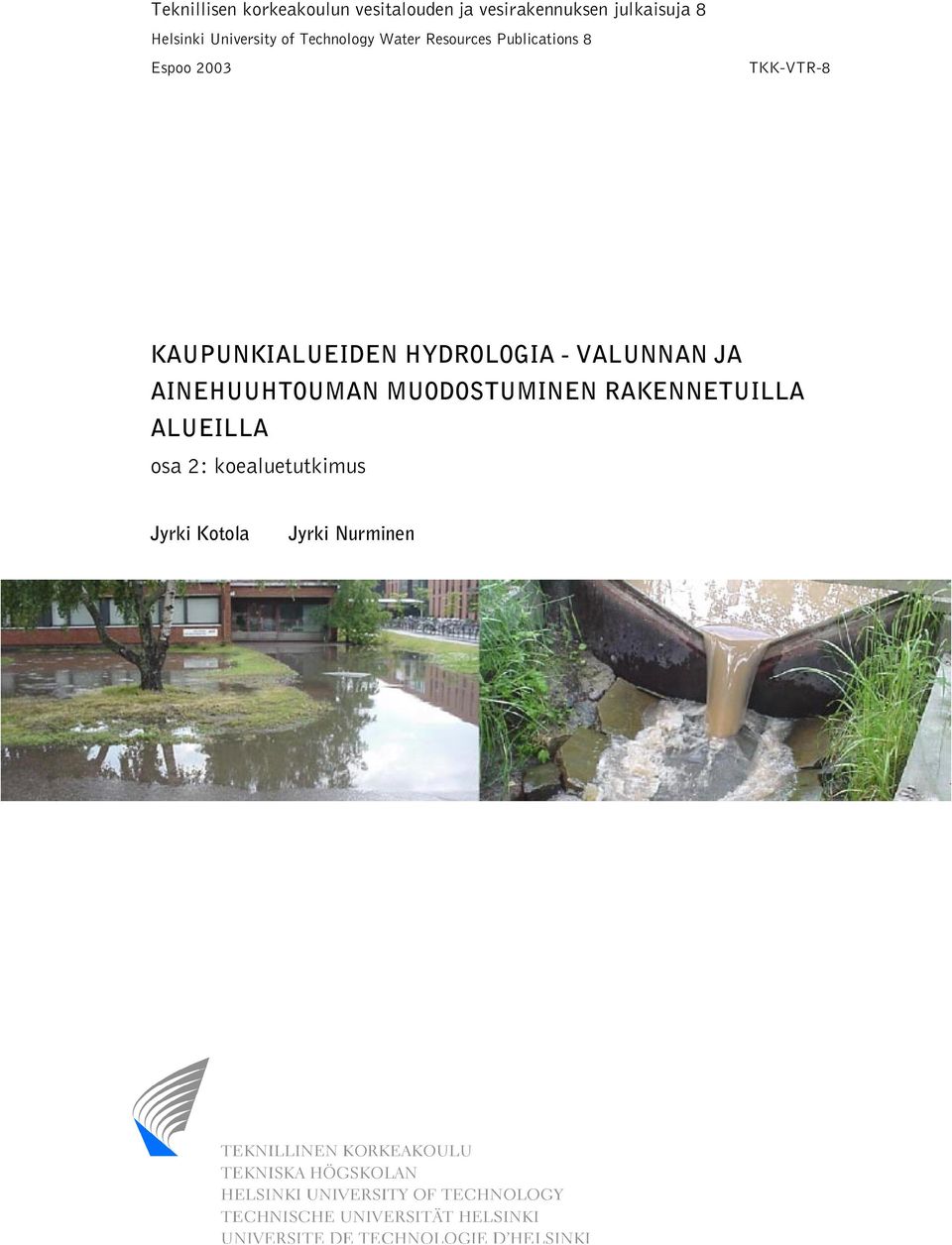 TKK-VTR- KAUPUNKIALUEIDEN HYDROLOGIA - VALUNNAN JA AINEHUUHTOUMAN