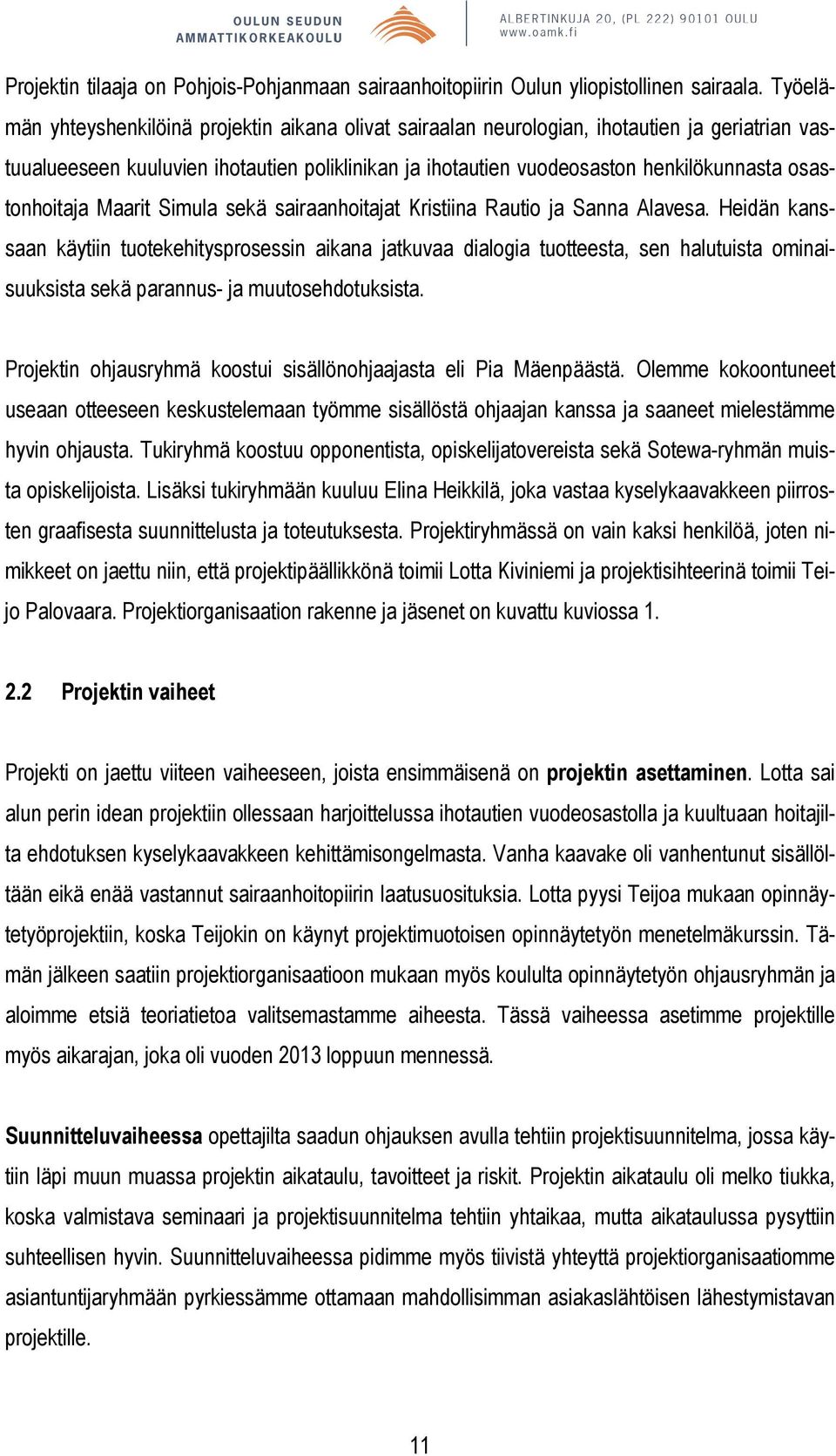 osastonhoitaja Maarit Simula sekä sairaanhoitajat Kristiina Rautio ja Sanna Alavesa.