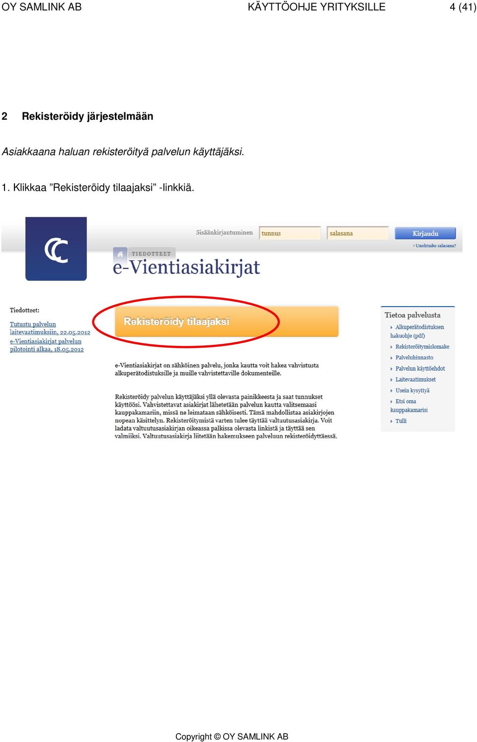 Asiakkaana haluan rekisteröityä palvelun