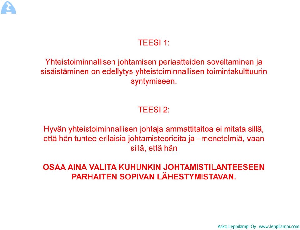 TEESI 2: Hyvän yhteistoiminnallisen johtaja ammattitaitoa ei mitata sillä, että hän tuntee erilaisia