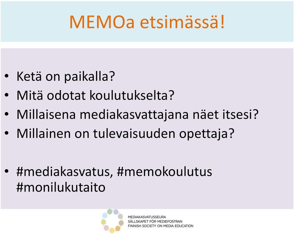 Millaisena mediakasvattajana näet itsesi?