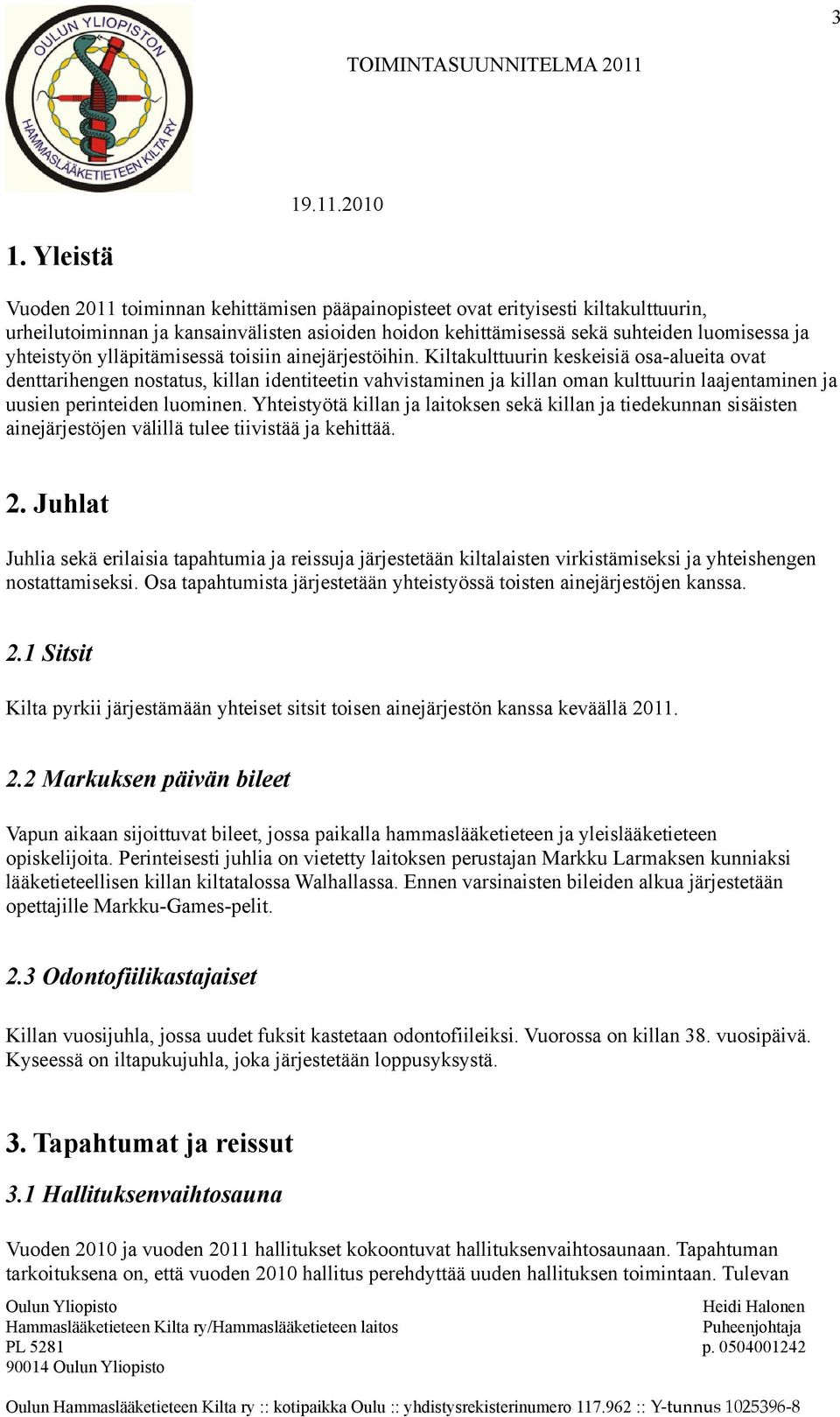 ylläpitämisessä toisiin ainejärjestöihin.