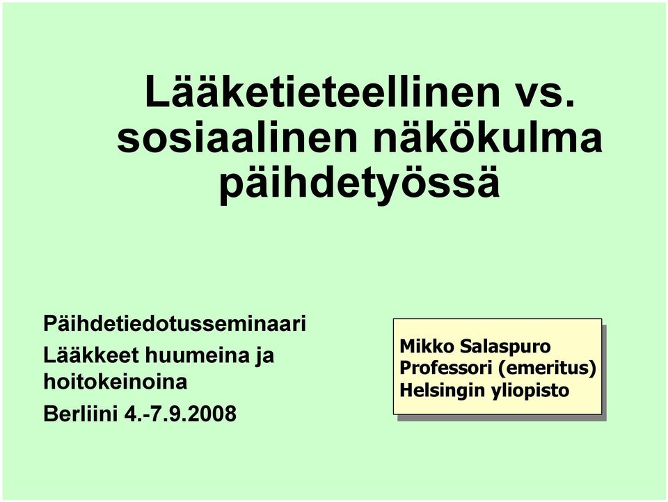 Päihdetiedotusseminaari Lääkkeet huumeina ja