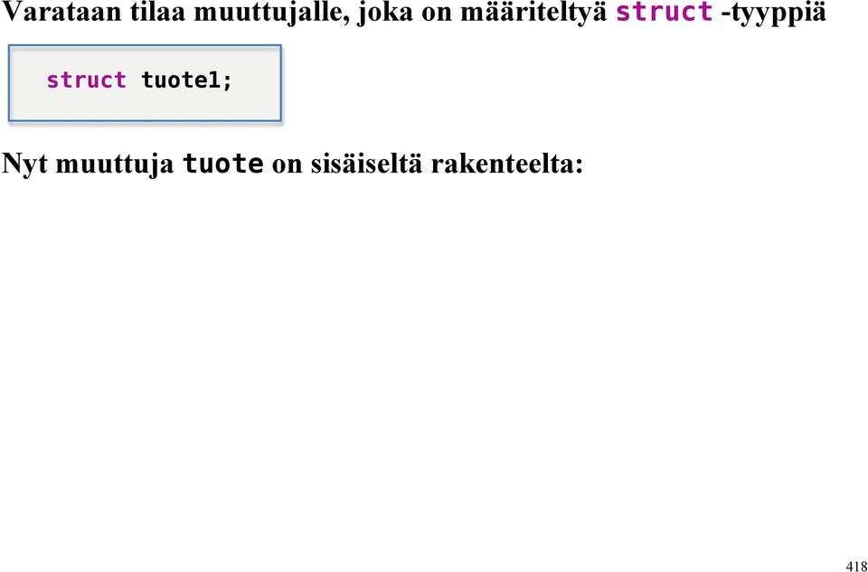 -tyyppiä struct tuote1; Nyt