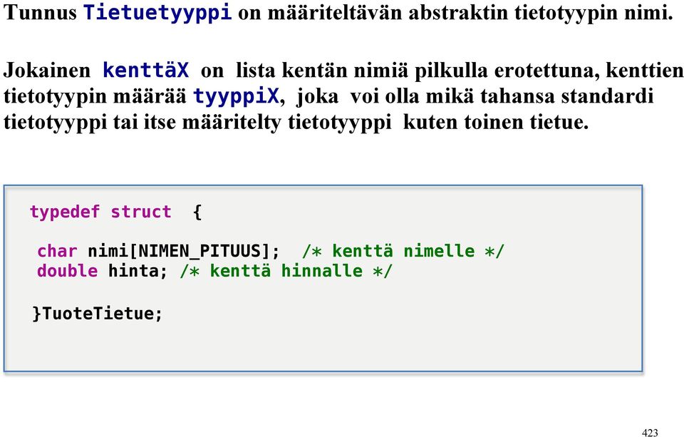 tyyppix, joka voi olla mikä tahansa standardi tietotyyppi tai itse määritelty tietotyyppi kuten