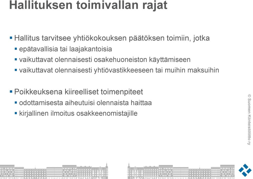 vaikuttavat olennaisesti yhtiövastikkeeseen tai muihin maksuihin Poikkeuksena kiireelliset