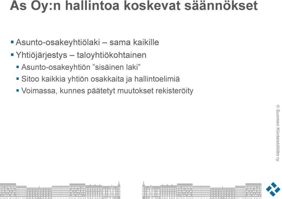 Asunto-osakeyhtiön sisäinen laki Sitoo kaikkia yhtiön