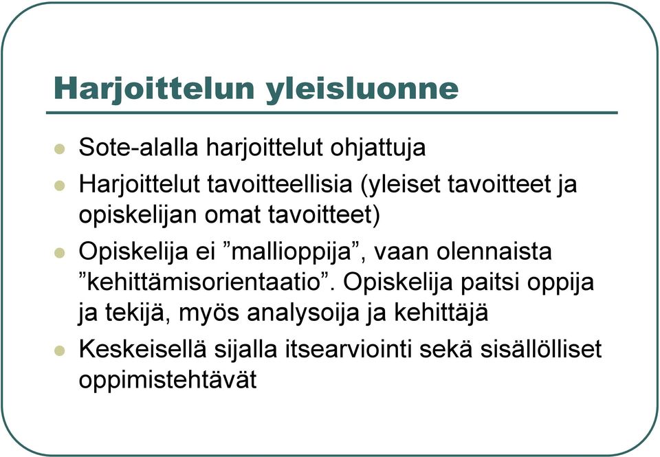 mallioppija, vaan olennaista kehittämisorientaatio.