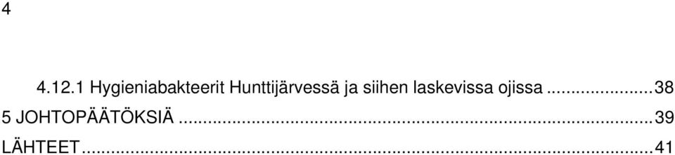 Hunttijärvessä ja siihen