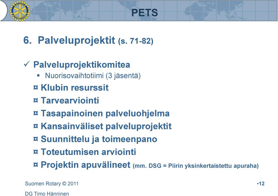 resurssit Tarvearviointi Tasapainoinen palveluohjelma Kansainväliset