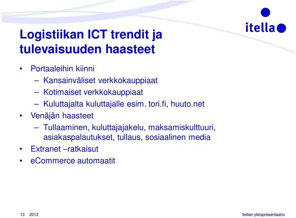 net Venäjän haasteet Tullaaminen, kuluttajajakelu, maksamiskulttuuri, asiakaspalautukset,