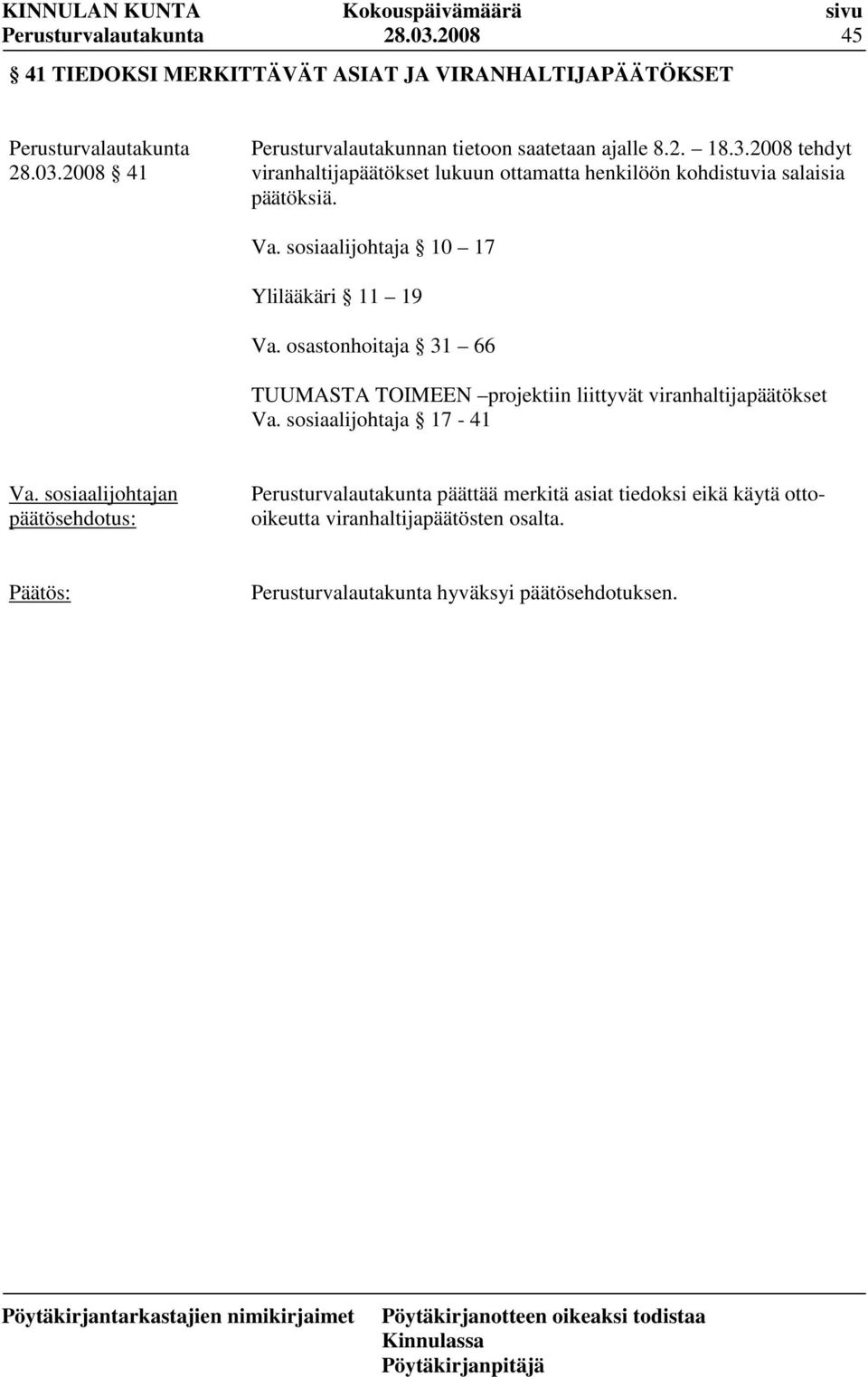 sosiaalijohtaja 10 17 Ylilääkäri 11 19 Va.