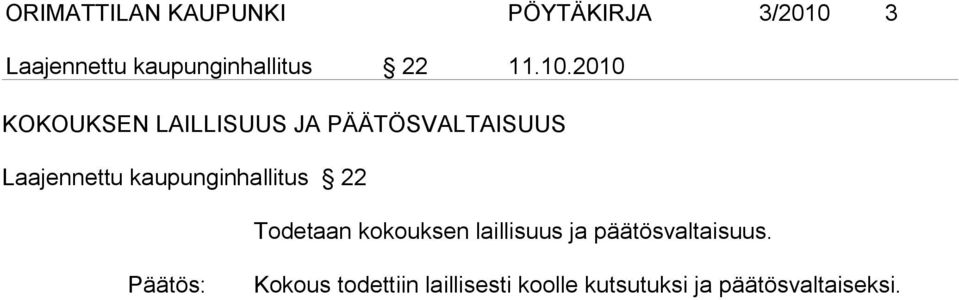 2010 KOKOUKSEN LAILLISUUS JA PÄÄTÖSVALTAISUUS Laajennettu