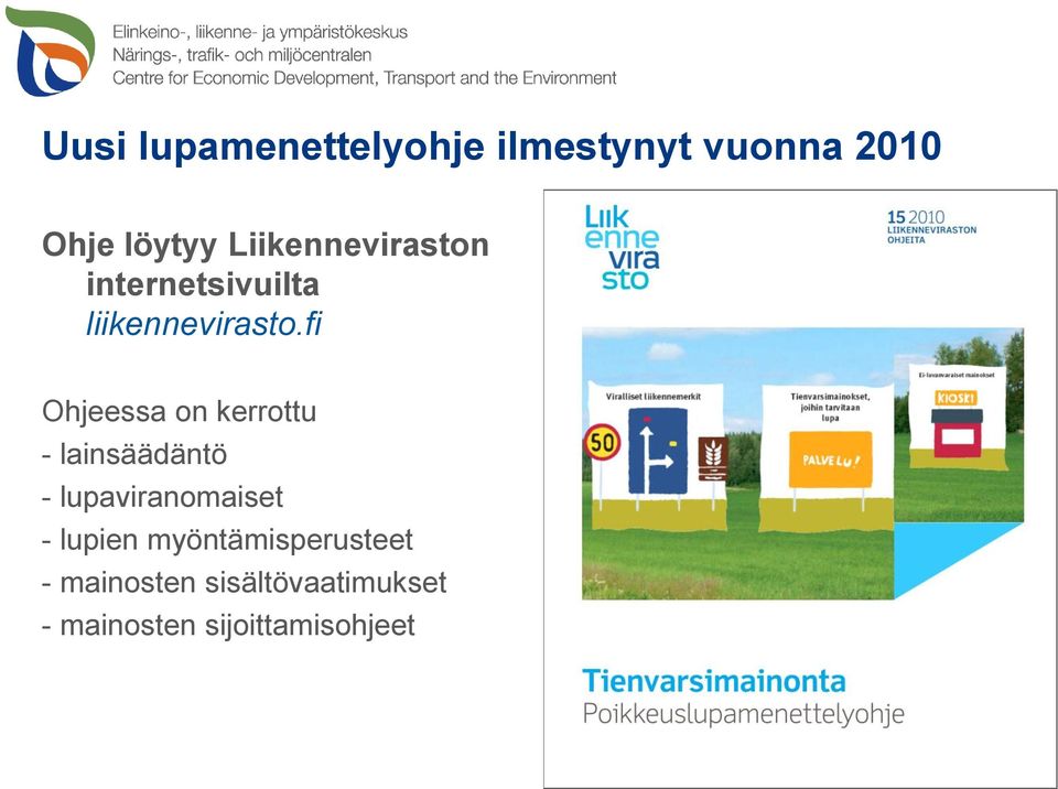 fi Ohjeessa on kerrottu - lainsäädäntö - lupaviranomaiset -