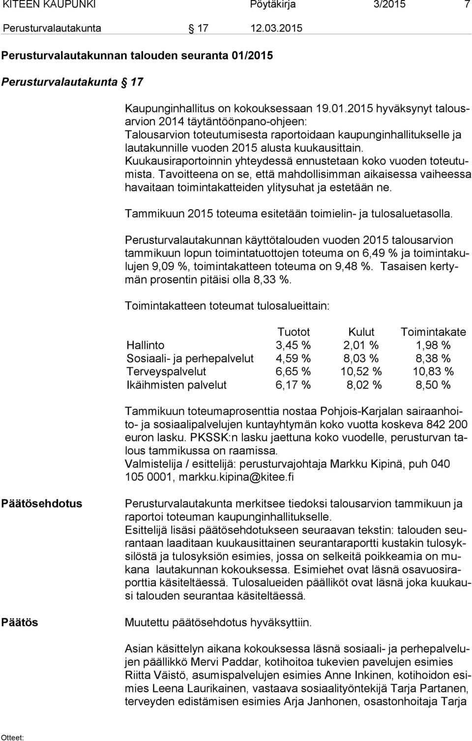 Perusturvalautakunnan talouden seuranta 01/