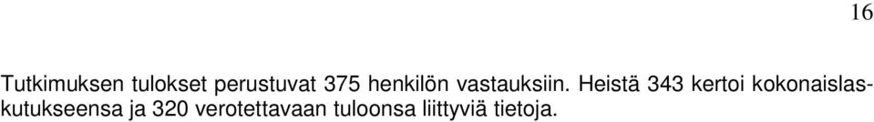 Heistä 343 kertoi