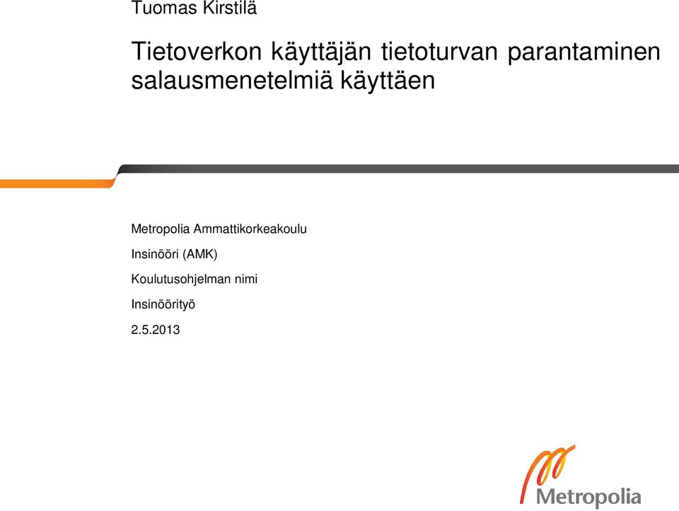 käyttäen Metropolia Ammattikorkeakoulu
