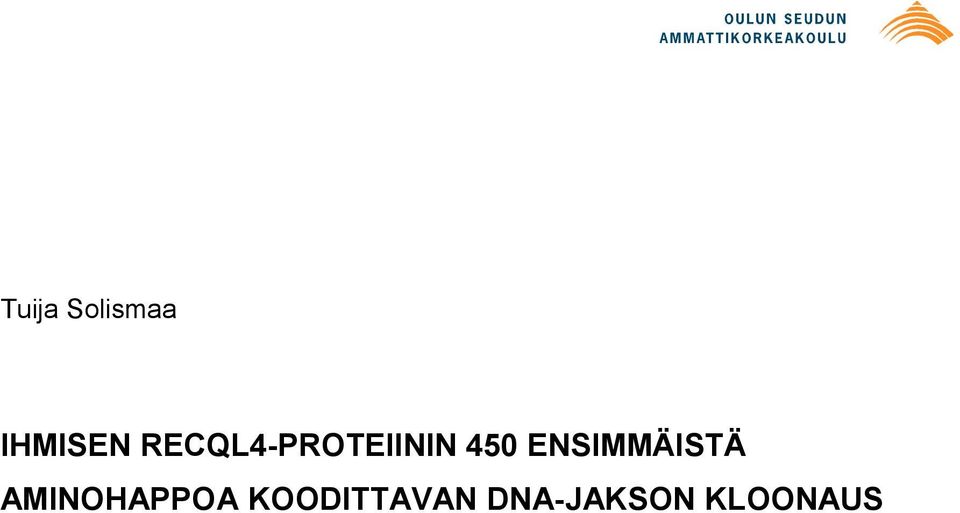 ENSIMMÄISTÄ AMINOHAPPOA