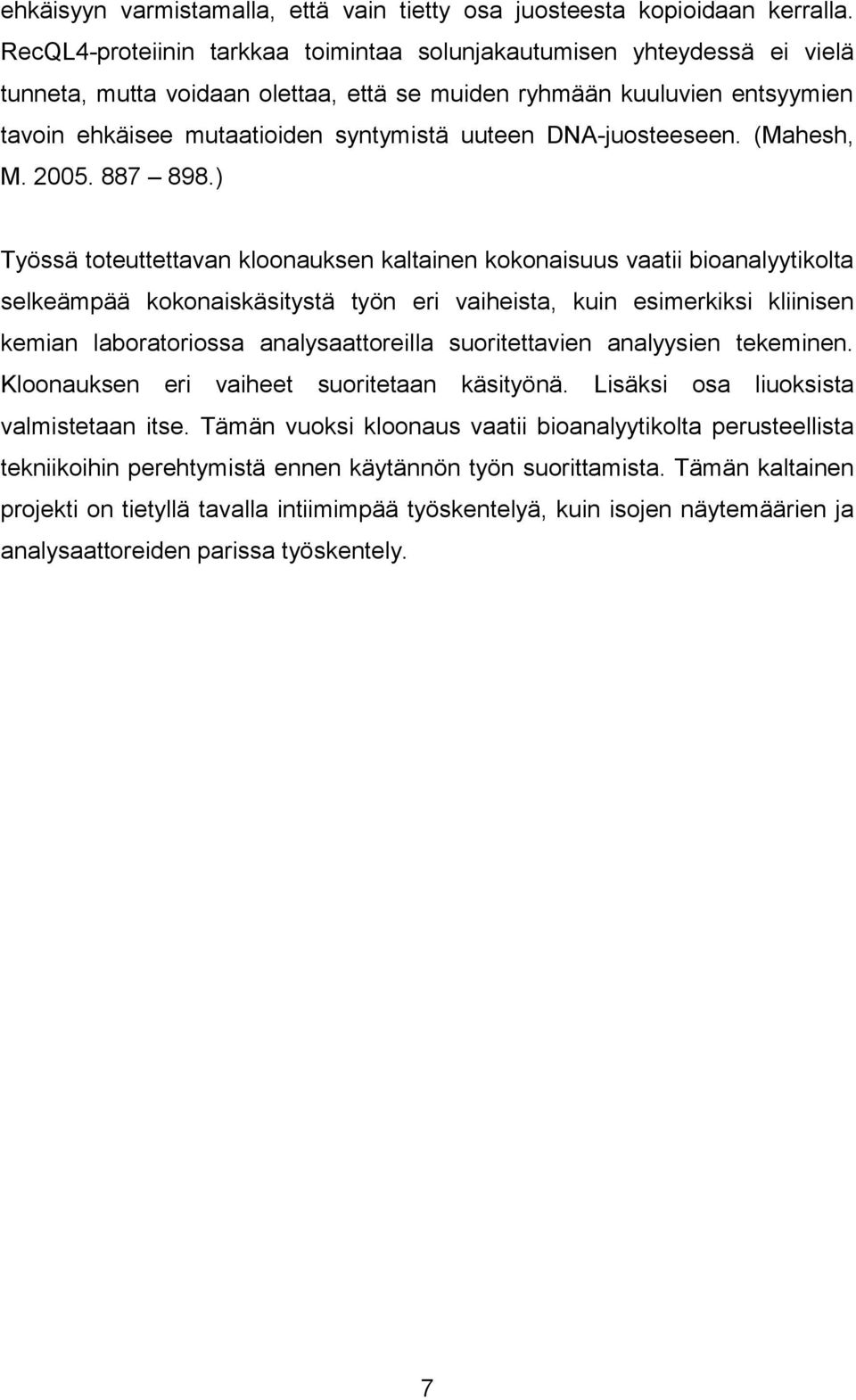 DNA-juosteeseen. (Mahesh, M. 2005. 887 898.