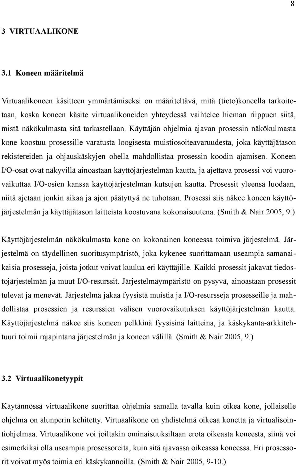 mistä näkökulmasta sitä tarkastellaan.